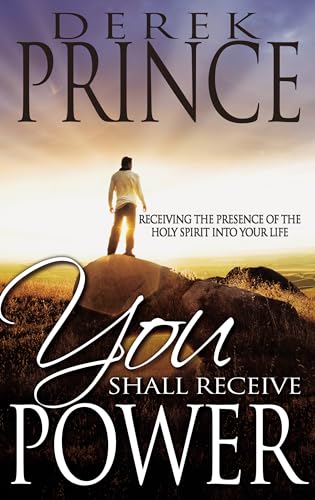 Stock image for You Shall Receive Power: Receiving the Presence of the Holy Spirit into Your Life for sale by Red's Corner LLC