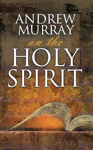 Andrew Murray on the Holy Spirit