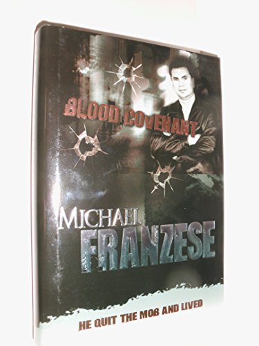 Beispielbild fr Blood Covenant : The Michael Franzese Story zum Verkauf von Better World Books