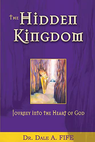 Imagen de archivo de The Hidden Kingdom: Journey into the Heart of God a la venta por SecondSale