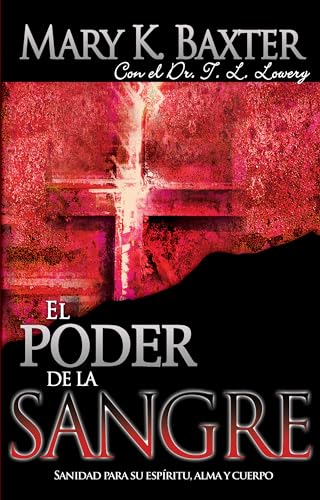 Stock image for El poder de la sangre: Sanidad para su esp?ritu, alma y cuerpo (Spanish Edition) for sale by SecondSale