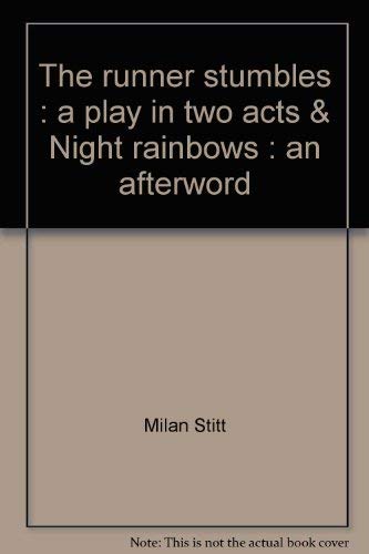 Beispielbild fr The Runner Stumbles: A Play in Two Acts & Night Rainbows: An Afterword. zum Verkauf von Grendel Books, ABAA/ILAB