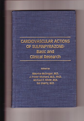 Cardiovascular Actions of Sulfinpyrazone: Basic and Clinical Research. Proceedings of an Internat...