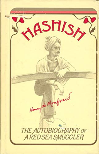 Beispielbild fr HASHISH: The Autobiography of a Red Sea Smuggler. ( First/First ) zum Verkauf von BOOK2BUY