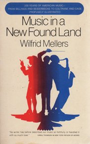 Stock image for Music in a New Found Land: Themes and Developments in the History of American Music for sale by gearbooks