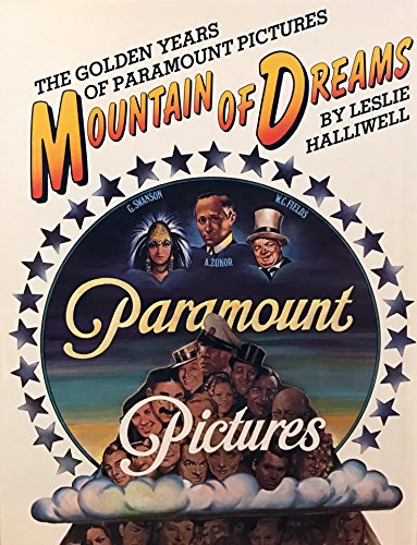 Imagen de archivo de Mountain of dreams: The golden years of Paramount Pictures a la venta por Front Cover Books