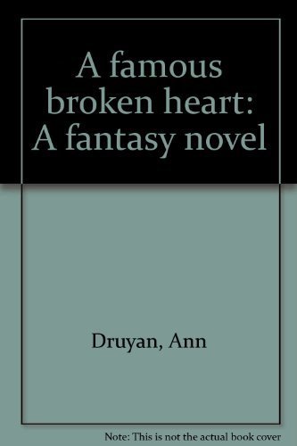 A famous broken heart: A fantasy novel (9780883730751) by Druyan, Ann