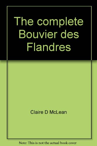 Stock image for The Complete Bouvier Des Flandres for sale by Aaron Books