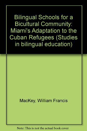 Stock image for Bilingual schools for a bicultural community: Miami's adaptation to the Cuban refugees (Studies in bilingual education) for sale by Irish Booksellers