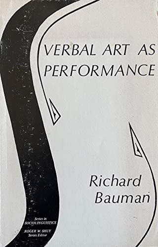 Imagen de archivo de Verbal art as performance (Series in sociolinguistics) a la venta por Wonder Book