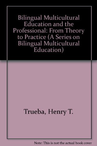 Beispielbild fr Bilingual Multicultural Education and the Professional: From Theory to Practice (A Series on Bilingual Multicultural Education) zum Verkauf von More Than Words