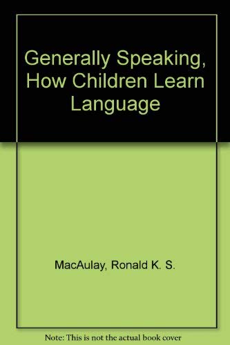 Stock image for Generally Speaking, How Children Learn Language for sale by The Unskoolbookshop