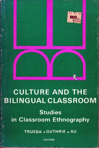 9780883771822: Culture and the Bilingual Classroom: Studies in Classroom Ethnography (A Series on Bilingual Multicultural Education)