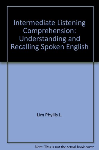 Stock image for Intermediate Listening Comprehension: Understanding and Recalling Spoken English for sale by Orphans Treasure Box