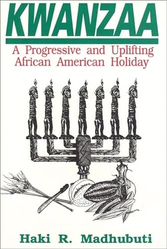 Kwanzaa : A Progressive and Uplifting African-American Holiday