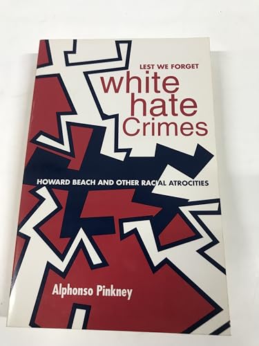 Beispielbild fr Lest We Forget, White Hate Crimes: Howard Beach and Other Racial Atrocities zum Verkauf von Hay-on-Wye Booksellers