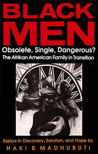 Beispielbild fr Black Men, Obsolete, Single, Dangerous?: The Afrikan American Family in Transition zum Verkauf von ThriftBooks-Atlanta