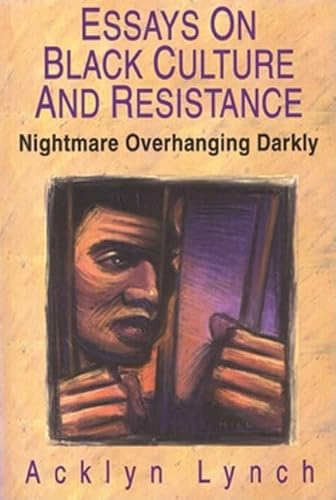 Stock image for Nightmare Overhanging Darkly: Essays on Black Culture and Resistance for sale by Wonder Book