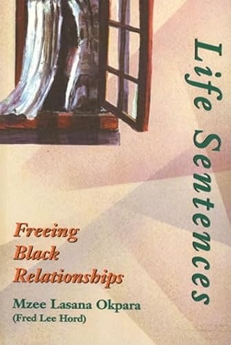 Beispielbild fr Life Sentences: Freeing Black Relationships zum Verkauf von NightsendBooks