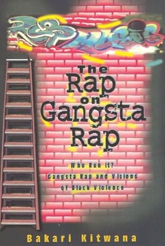 Stock image for The Rap on Gangsta Rap, Who Run It?: Gangsta Rap and Visions of Black Violence for sale by Reuseabook