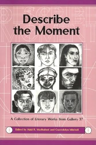 Imagen de archivo de Describe the Moment: A Collection of Literary Works from Gallery 37 a la venta por Hay-on-Wye Booksellers