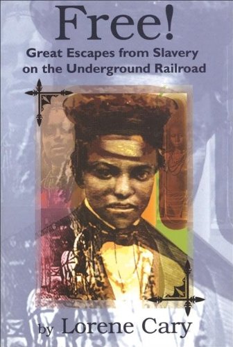 Beispielbild fr Free!: Great Escapes from Slavery on the Underground Railroad zum Verkauf von Gulf Coast Books