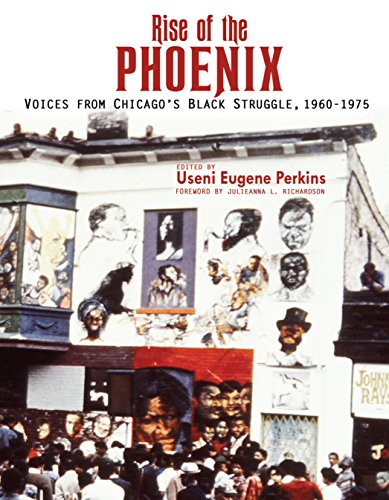 Imagen de archivo de Rise of the Phoenix: Voices from Chicago's Black Struggle 1960-1975 a la venta por Lakeside Books
