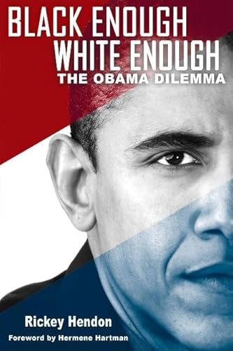 Beispielbild fr Black Enough/White Enough: The Obama Dilemma (English and English Edition) zum Verkauf von Open Books