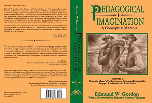 

Pedagogical Imagination: Volume II: Using the Master's Tools to Inform Conceptual Leadership, Engaged Scholarship and Social Action [Soft Cover ]
