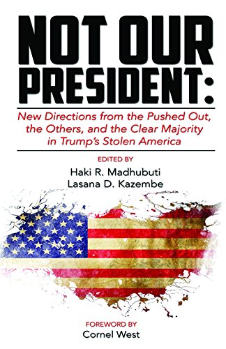 Stock image for Not Our President : New Directions from the Pushed Out, the Others and the Clear Majority in Trump's Stolen America for sale by Better World Books