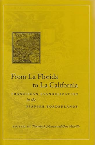9780883820681: From la Florida to la California: Franciscan Evangelization in the Spanish Borderlands