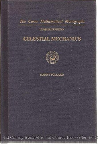 Celestial Mechanics (The Carus Mathematical Monographs ; No. 18) (9780883850190) by Pollard, Harry