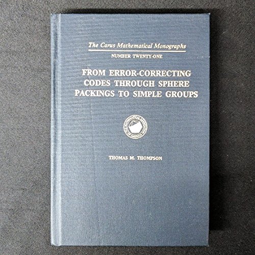 Stock image for From Error-Correcting Codes Through Sphere Packings to Simple Groups (Carus Mathematical Monographs) for sale by Books of the Smoky Mountains