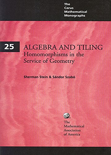 Beispielbild fr Algebra and Tiling : Homorphisms in the Service of Geometry zum Verkauf von Better World Books