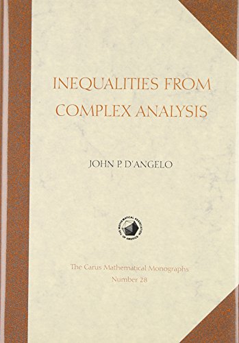 Inequalities from Complex Analysis (Carus Mathematical Monographs, Series Number 28) (9780883850336) by John P. D'Angelo