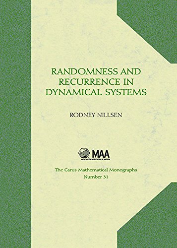 Randomness and Recurrence in Dynamical Systems (Carus Mathematical Monographs)