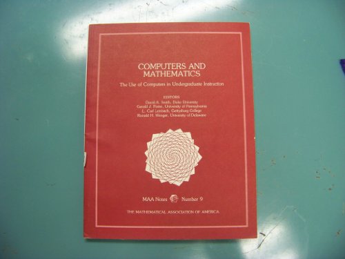 Beispielbild fr Computers and Mathematics - The Use of Computers in Undergraduates Instruction; MAA Notes Number 9 zum Verkauf von Books@Ruawai