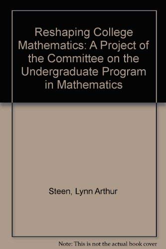 9780883850626: Reshaping College Mathematics: A Project of the Committee on the Undergraduate Program in Mathematics