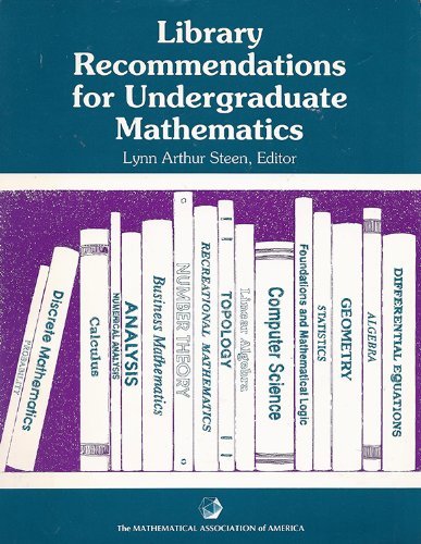 Stock image for Library Recommendations for Undergraduate Mathematics (Maa Reports, No 4) for sale by HPB-Ruby