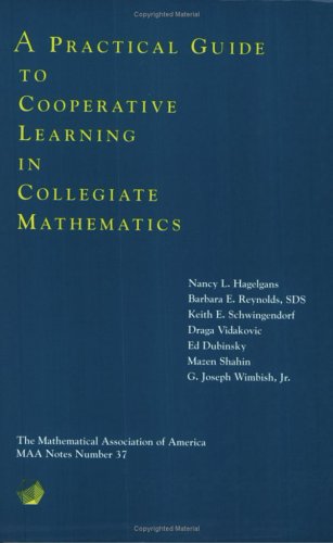 Stock image for A Practical Guide to Cooperative Learning in Collegiate Mathematics (MAA Notes, Number 37) for sale by SecondSale