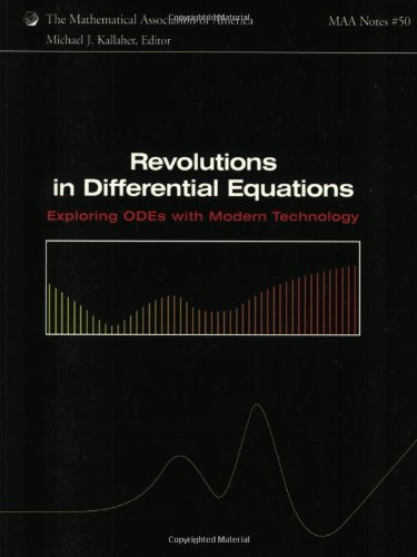 Beispielbild fr Revolutions in Differential Equations: Exploring ODEs with Modern Technology (Mathematical Association of America Notes, Series Number 50) zum Verkauf von AwesomeBooks