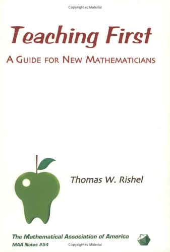 Imagen de archivo de Teaching First: A Guide for New Mathematicians (Maa Notes Series, Volume 54) a la venta por ZBK Books