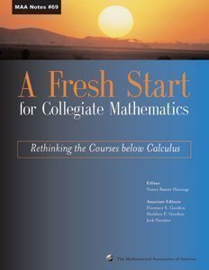 Stock image for A Fresh Start for Collegiate Mathematics: Rethinking the Courses Below Calculus (M a a Notes) for sale by SecondSale