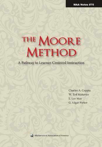 Beispielbild fr The Moore Method: A Pathway to Learner-Centered Instruction (MAA Notes) zum Verkauf von Front Cover Books