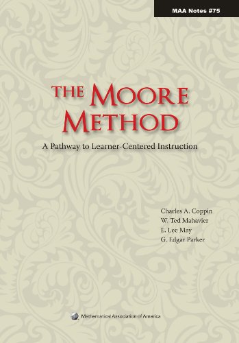 Stock image for The Moore Method: A Pathway to Learner-Centered Instruction (MAA Notes) for sale by SecondSale