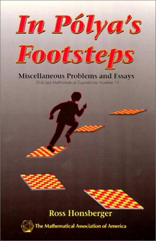 Stock image for In Polya's Footsteps : Miscellaneous Problems and Essays for sale by Better World Books