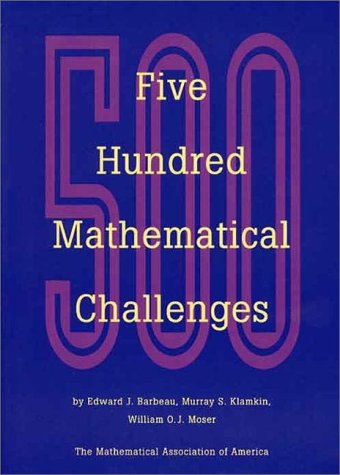Imagen de archivo de Five Hundred Mathematical Challenges a la venta por Better World Books