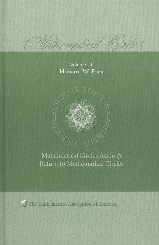 Beispielbild fr Mathematical Circles: Mathematical Circles Adieu and Return to Mathematical Circles, Volume III (Mathematical Association of America, Series Number 3) zum Verkauf von ZBK Books