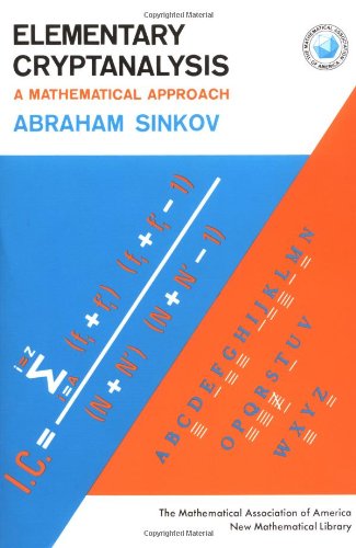 Elementary Cryptanalysis: A Mathematical Approach (Mathematical Association of America Textbooks, Series Number 22) (9780883856222) by Abraham Sinkov