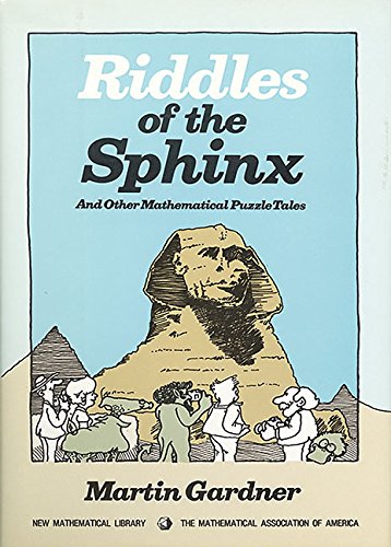 Beispielbild fr Riddles of the Sphinx and Other Mathematical Puzzle Tales (Anneli Lax New Mathematical Library, Series Number 32) zum Verkauf von Books of the Smoky Mountains
